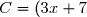 C = (3x + 7)^2
